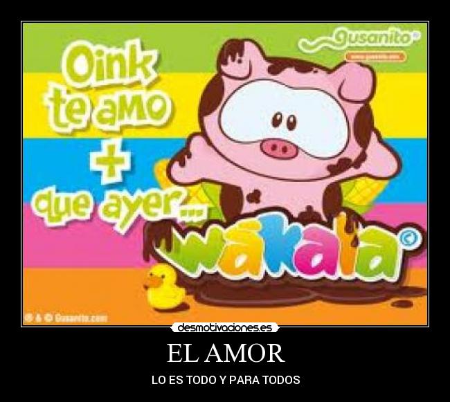 EL AMOR - LO ES TODO Y PARA TODOS