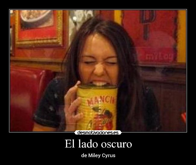 El lado oscuro - de Miley Cyrus