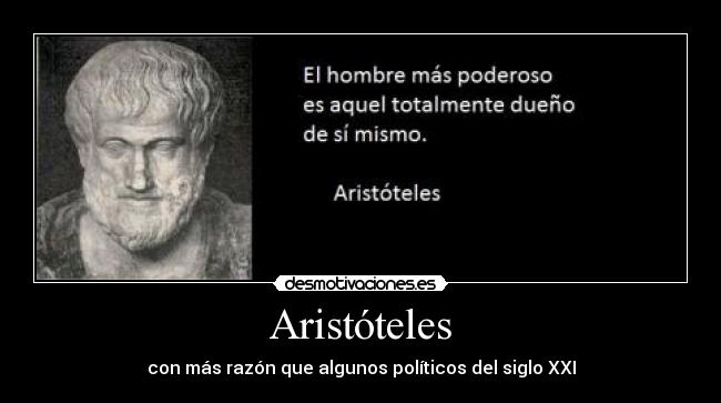Aristóteles - con más razón que algunos políticos del siglo XXI
