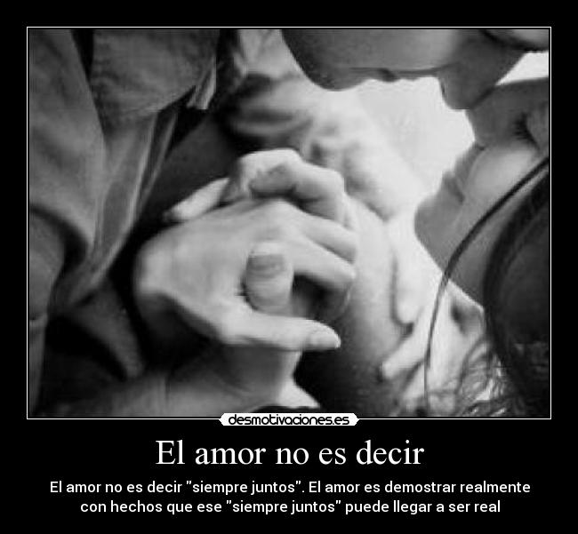 El amor no es decir - 