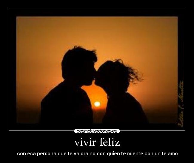 carteles vivir feliz amor mentiras enganos desmotivaciones