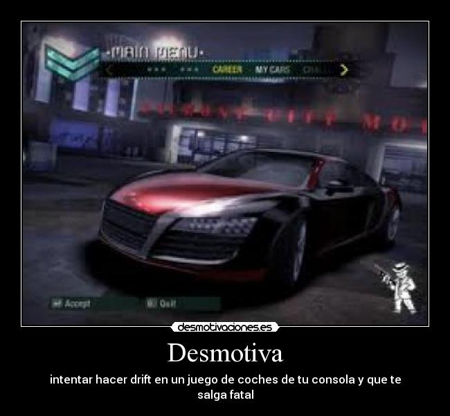 Desmotiva - intentar hacer drift en un juego de coches de tu consola y que te salga fatal