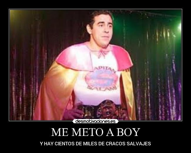 ME METO A BOY - Y HAY CIENTOS DE MILES DE CRACOS SALVAJES