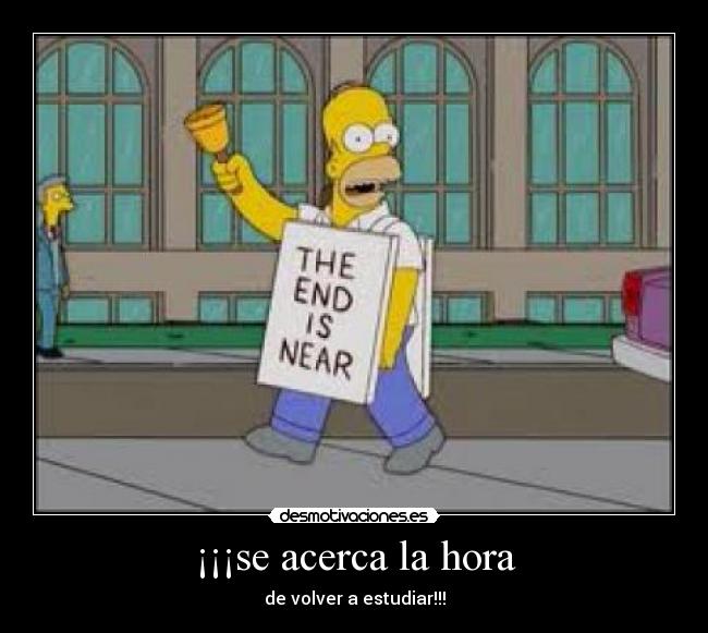 ¡¡¡se acerca la hora - de volver a estudiar!!!