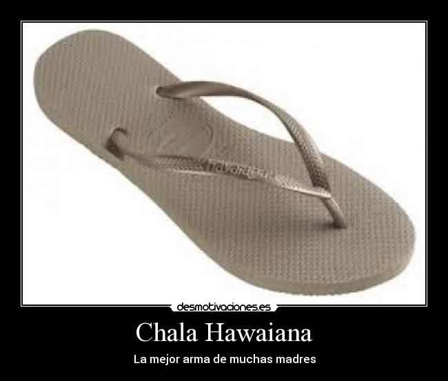 Chala Hawaiana - La mejor arma de muchas madres