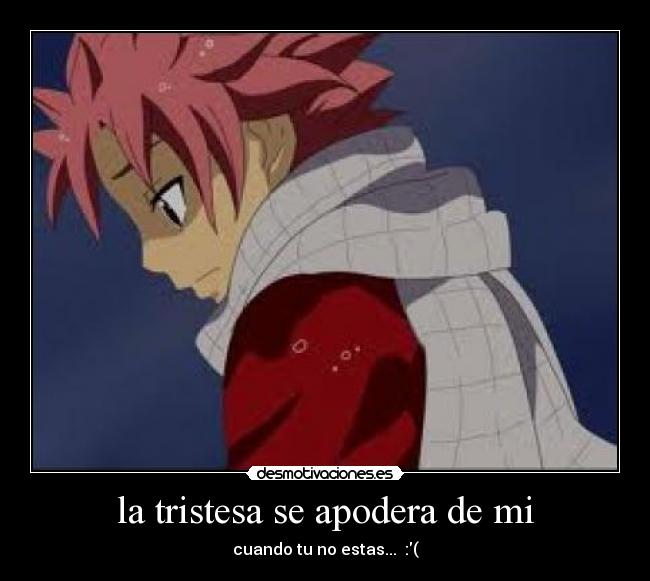 la tristesa se apodera de mi -