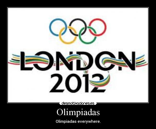 Olimpiadas - Olimpiadas everywhere.