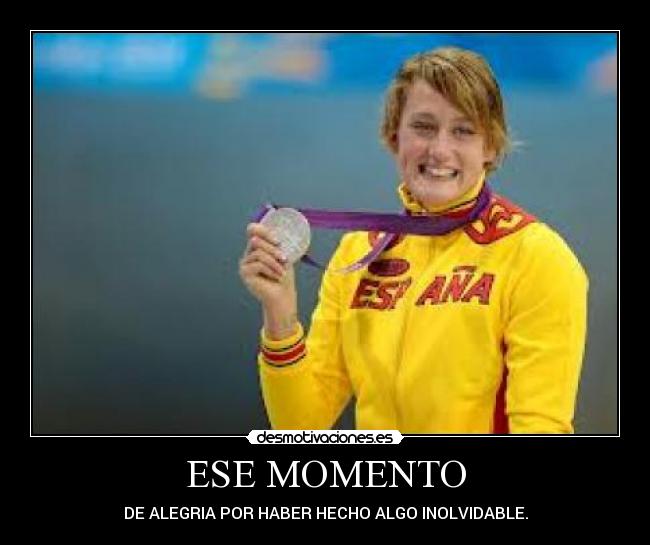 ESE MOMENTO - DE ALEGRIA POR HABER HECHO ALGO INOLVIDABLE.