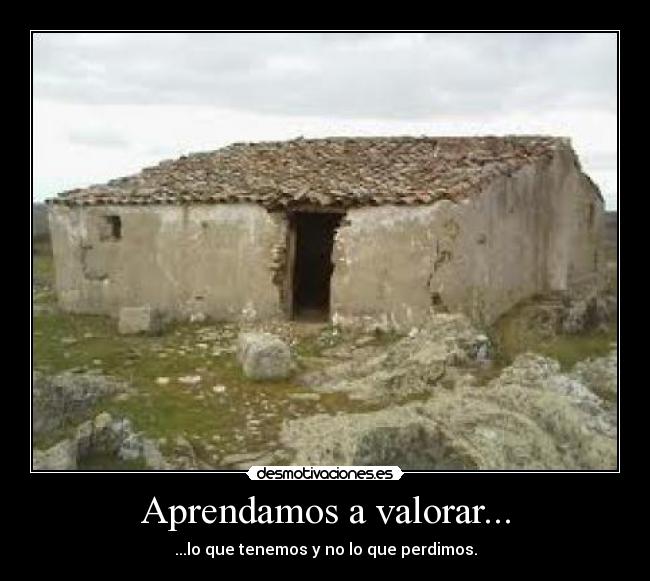 Aprendamos a valorar... -