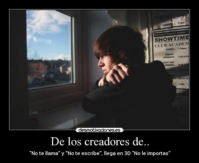 De los creadores de.. - No te llama y No te escribe, llega en 3D No le importas