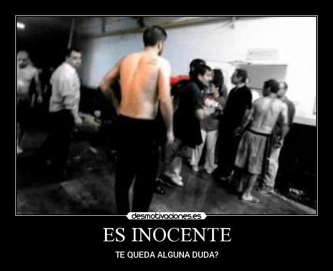 ES INOCENTE - TE QUEDA ALGUNA DUDA?