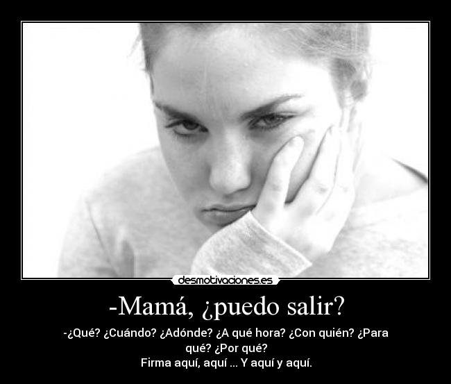 -Mamá, ¿puedo salir? - 