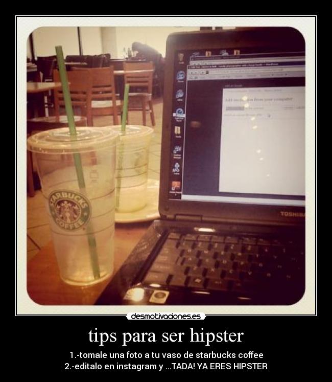 carteles hipster hipster tirapose starbucks coffee desmotivaciones