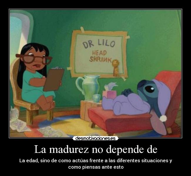 La madurez no depende de - 