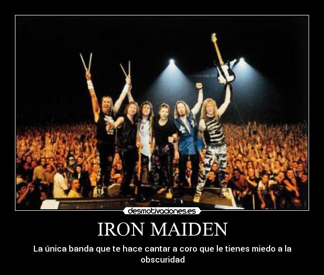 IRON MAIDEN - La única banda que te hace cantar a coro que le tienes miedo a la obscuridad