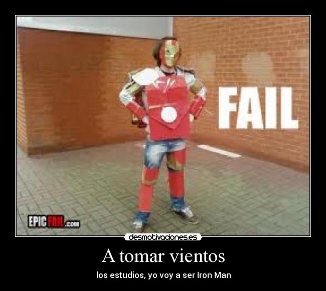 A tomar vientos - los estudios, yo voy a ser Iron Man