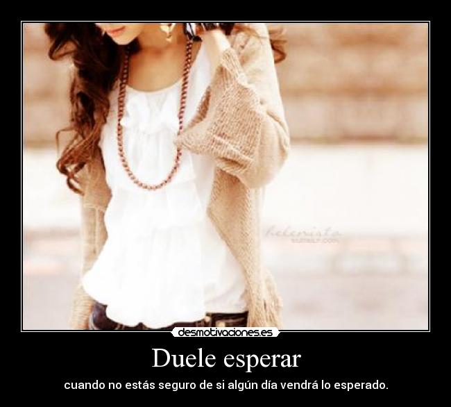 Duele esperar - 