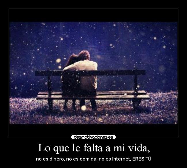 Lo que le falta a mi vida, - 