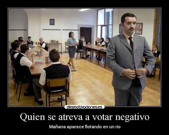 Quien se atreva a votar negativo - Mañana aparece flotando en un río