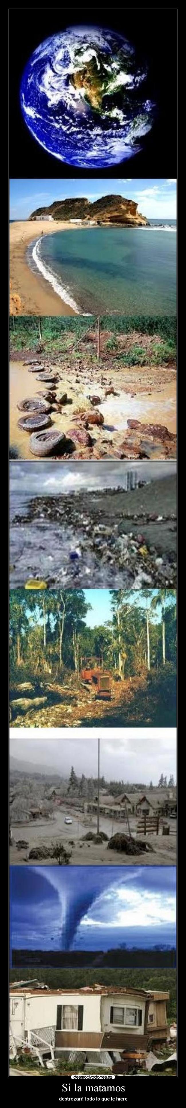 Si la matamos - destrozará todo lo que le hiere