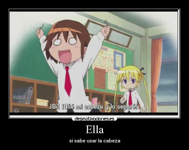 Ella - si sabe usar la cabeza