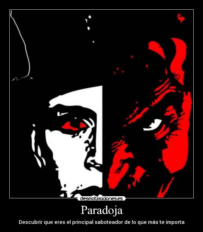 Paradoja - Descubrir que eres el principal saboteador de lo que más te importa