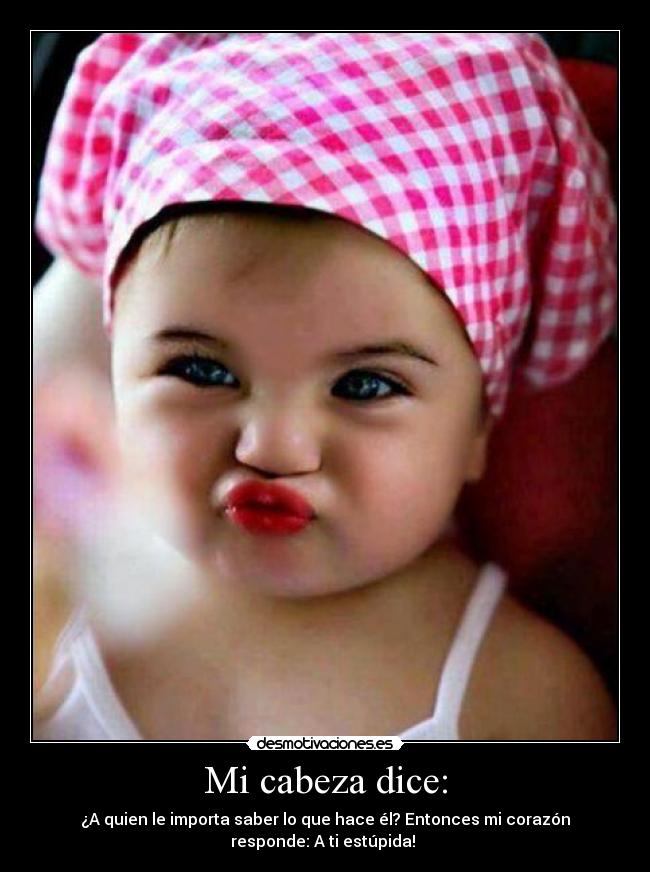 Mi cabeza dice: -