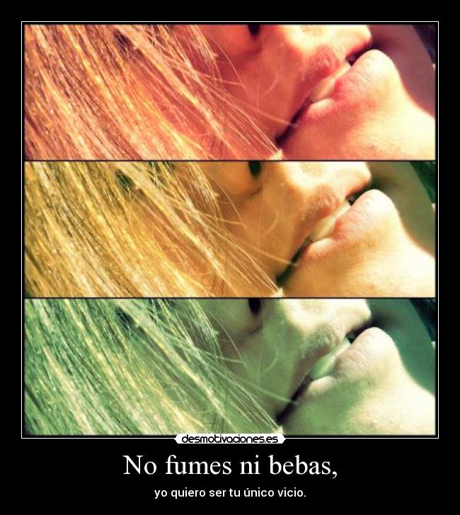 No fumes ni bebas, -