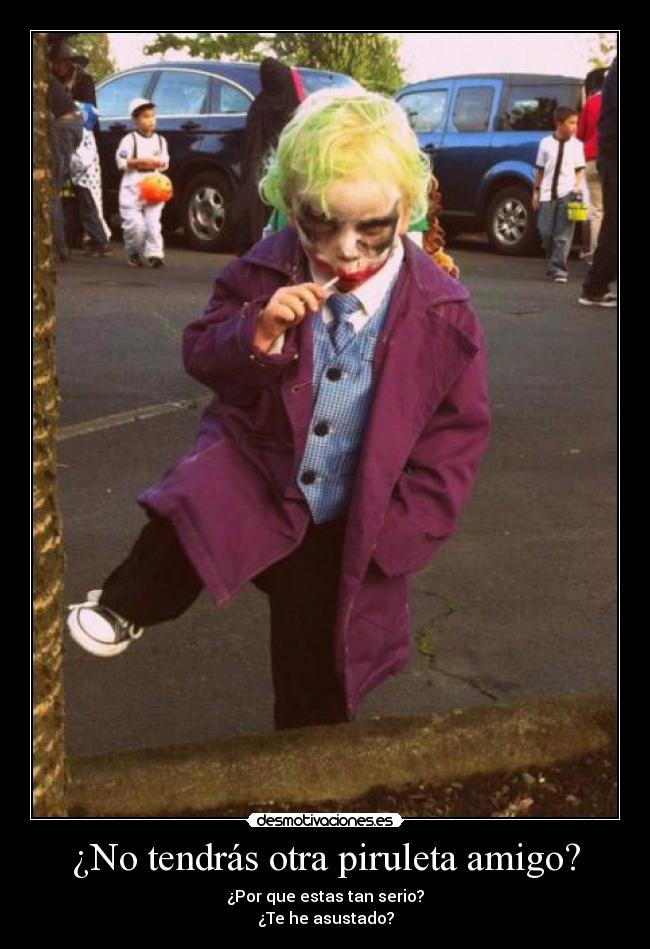 ¿No tendrás otra piruleta amigo? - 