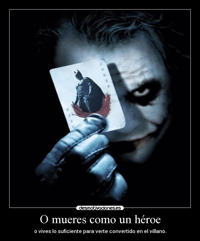 O mueres como un héroe -