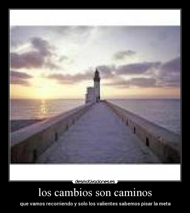 los cambios son caminos -