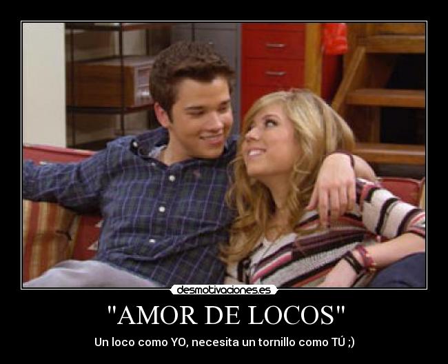 AMOR DE LOCOS - Un loco como YO, necesita un tornillo como TÚ ;)