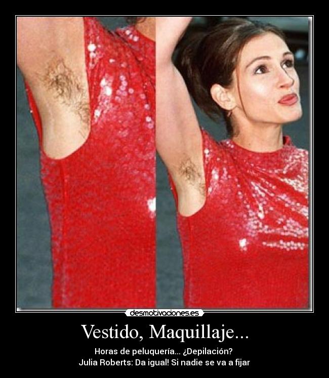 carteles julia roberts sin depilar desmotivaciones