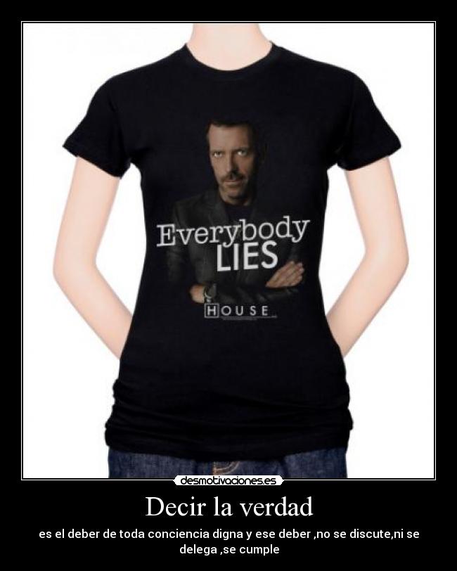 carteles everybody lies todos mienten drhouse desmotivaciones