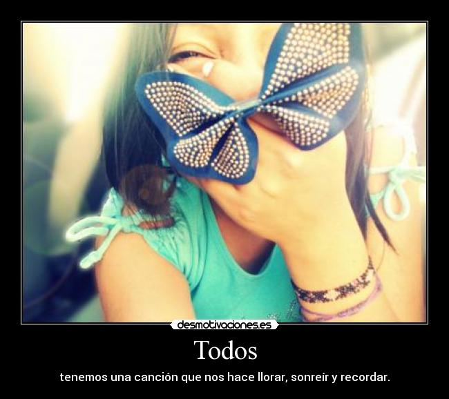 Todos - tenemos una canción que nos hace llorar, sonreír y recordar.