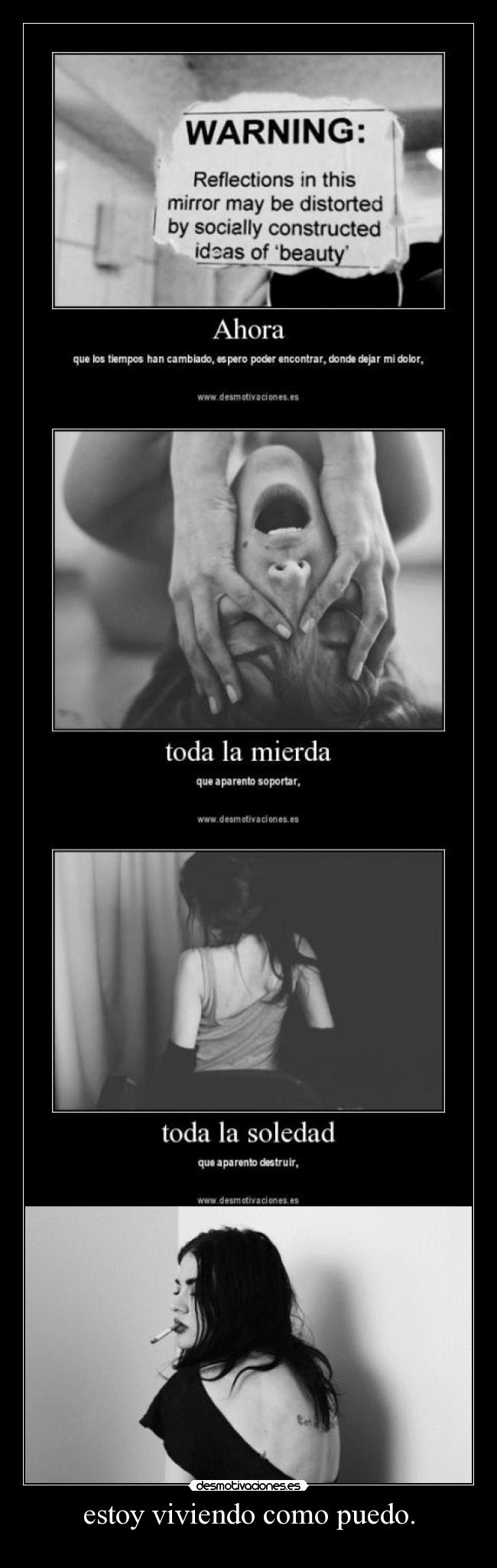 estoy viviendo como puedo. -