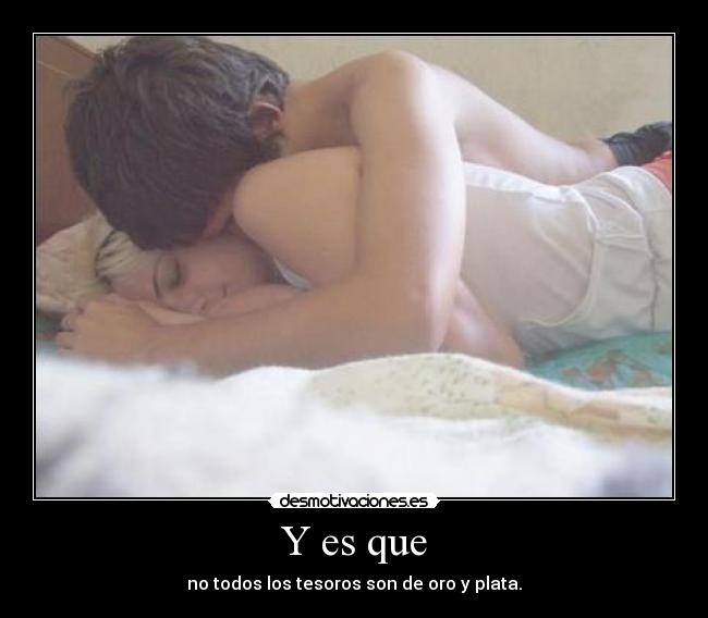 Y es que - no todos los tesoros son de oro y plata.