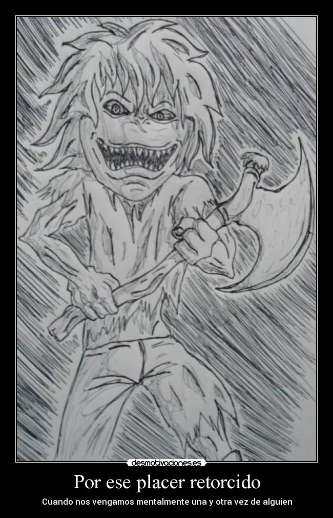 Por ese placer retorcido - Cuando nos vengamos mentalmente una y otra vez de alguien
