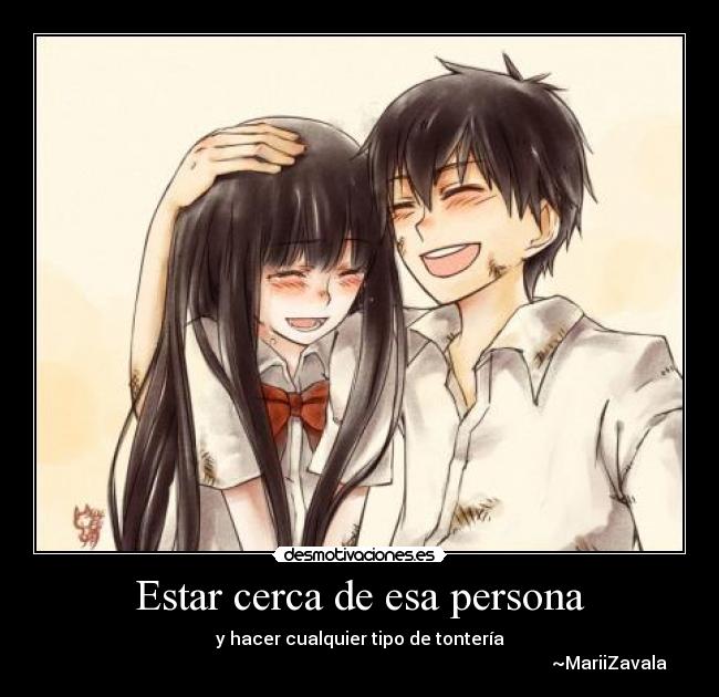 Estar cerca de esa persona - 
