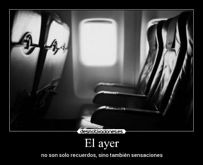 El ayer - no son solo recuerdos, sino también sensaciones