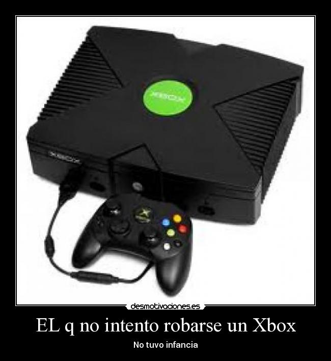 EL q no intento robarse un Xbox - No tuvo infancia