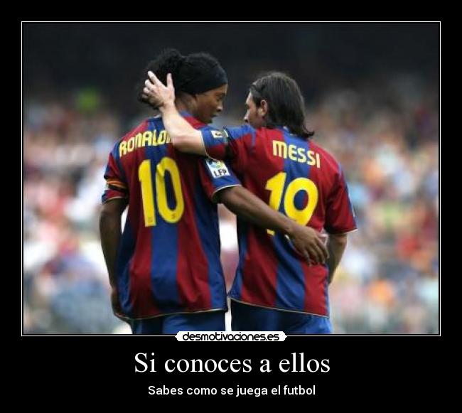 Si conoces a ellos - Sabes como se juega el futbol