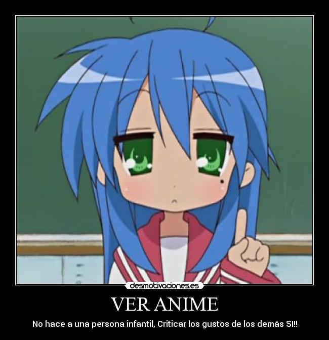 VER ANIME - No hace a una persona infantil, Criticar los gustos de los demás SI!!