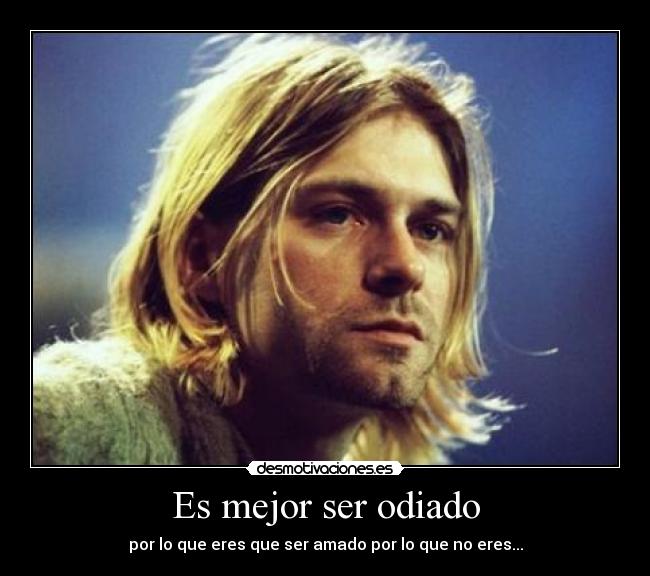 Es mejor ser odiado -