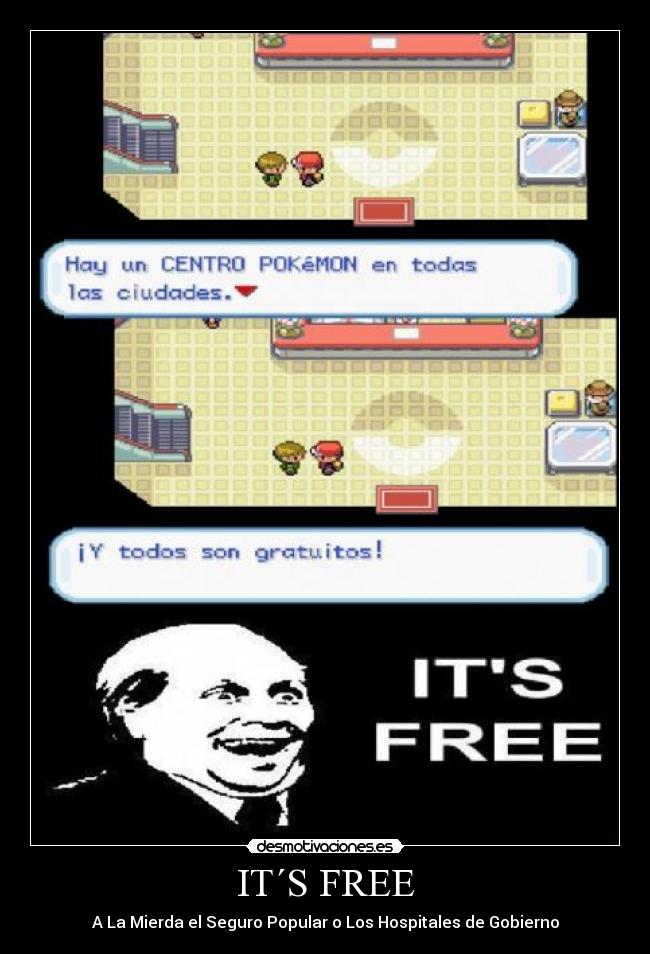 IT´S FREE - A La Mierda el Seguro Popular o Los Hospitales de Gobierno