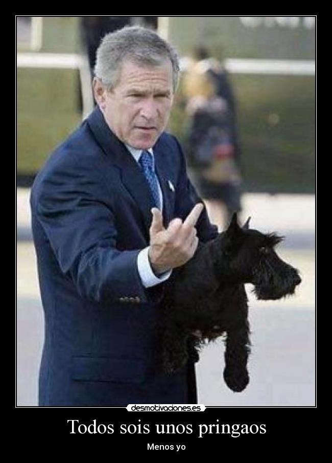 Todos sois unos pringaos - Menos yo