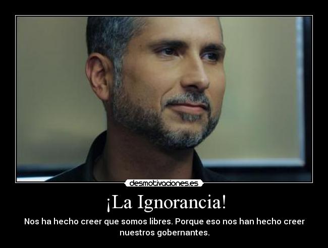 ¡La Ignorancia! -