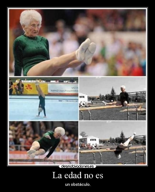 La edad no es -