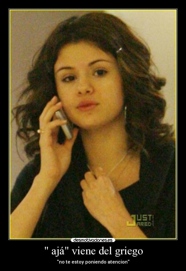 ajá viene del griego -