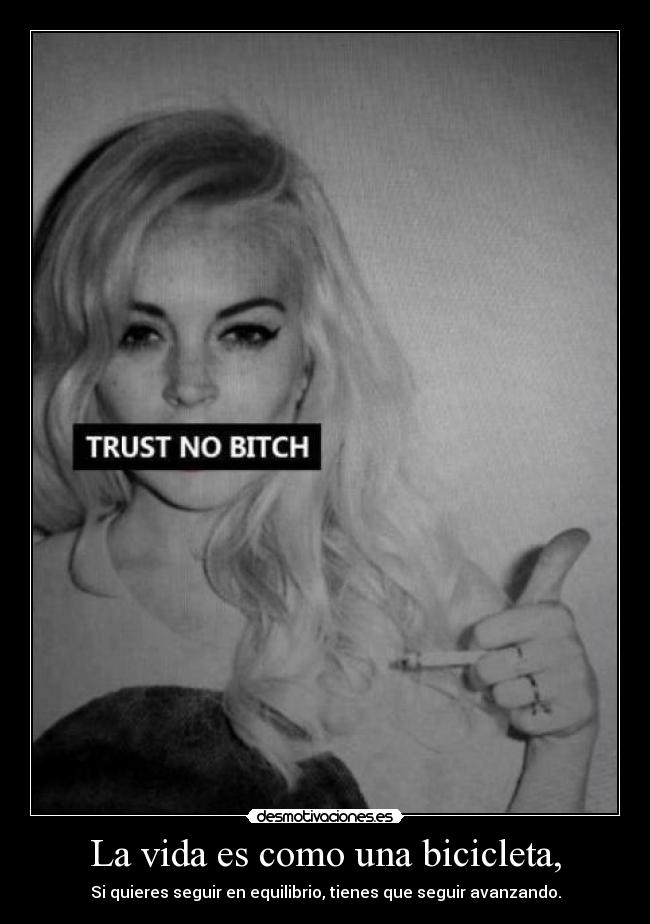 carteles vida vida bicicleta querer seguir equilibrio tener avanzar perra bitch desmotivaciones